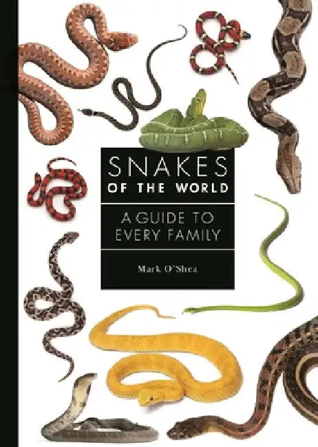 Snakes of the World (English, Mark O'Shea)