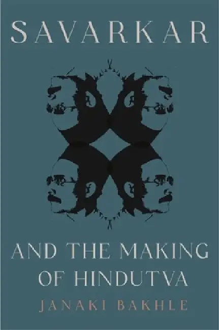 Savarkar and the Making of Hindutva (English, Janaki Bakhle)