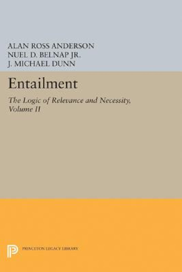 Entailment, Vol. II (English, Alan Ross Anderson | Nuel D. Belnap Jr | J. Michael Dunn)