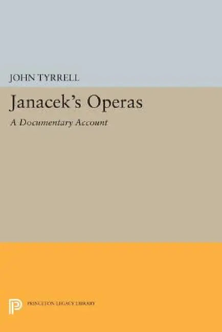Janácek's Operas (English, John Tyrrell)
