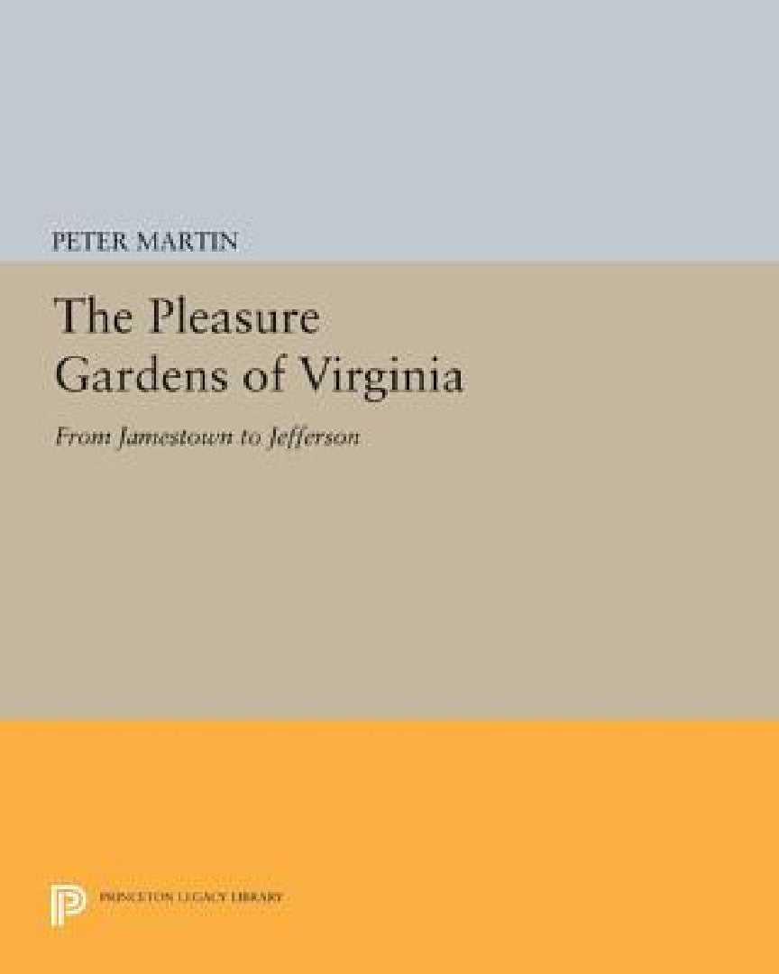 The Pleasure Gardens of Virginia (English, Peter Martin)