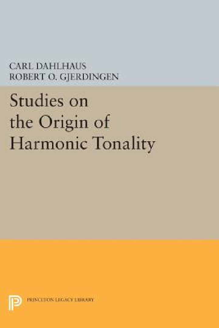 Studies on the Origin of Harmonic Tonality (English, Carl Dahlhaus | Robert O. Gjerdingen)