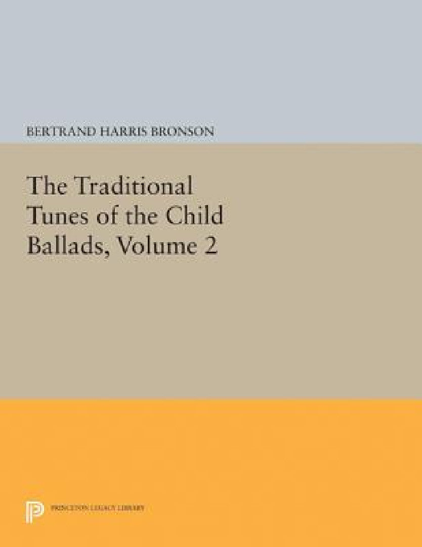 The Traditional Tunes of the Child Ballads, Volume 2 (English, Bertrand Harris Bronson)