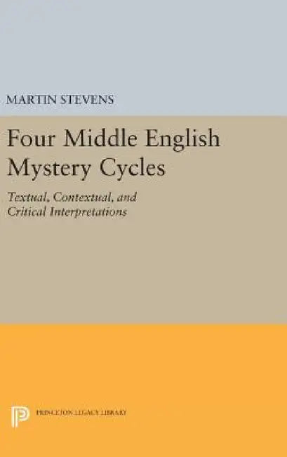 Four Middle English Mystery Cycles (English, Martin Stevens)