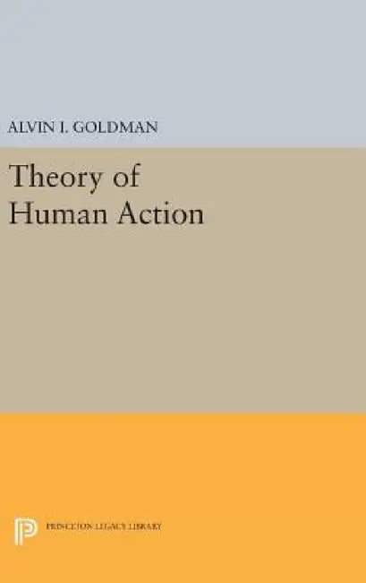 Theory of Human Action (English, Alvin I. Goldman)