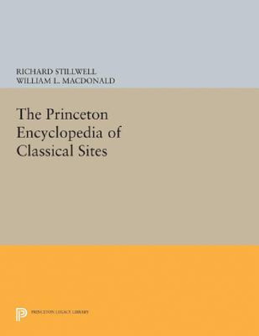 The Princeton Encyclopedia of Classical Sites (English, Richard Stillwell | William L. MacDonald | Marian Holland McAllister)