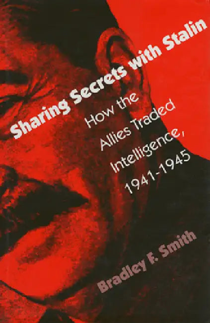 Sharing Secrets with Stalin (English, Bradley F. Smith)