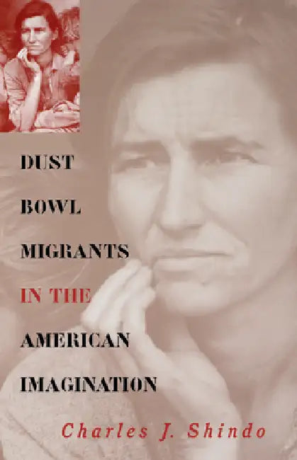 Dust Bowl Migrants in the American Imagination (English, Charles J. Shindo)