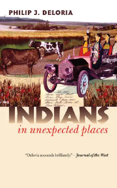 Indians in Unexpected Places (English, Philip J. Deloria)
