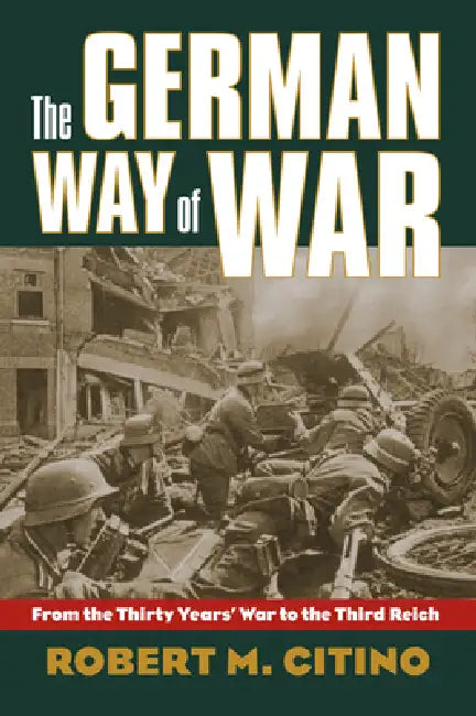 The German Way of War (English, Robert M. Citino)