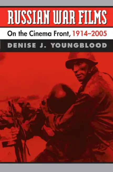 Russian War Films (English, Denise J. Youngblood)