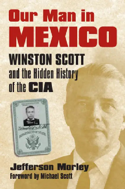 Our Man in Mexico (English, Jefferson Morley)