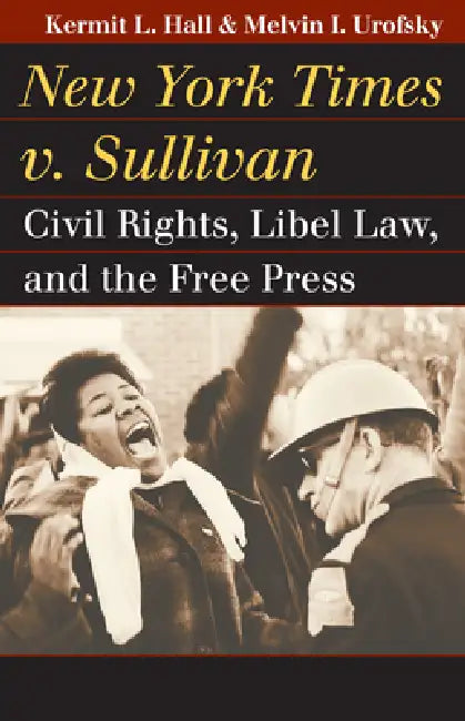 New York Times v. Sullivan (English, Kermit L. Hall | Melvin I. Urofsky)