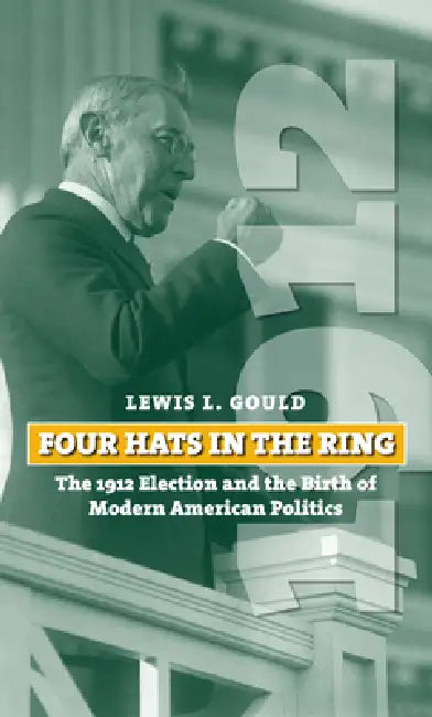 Four Hats in the Ring (English, Lewis L. Gould)