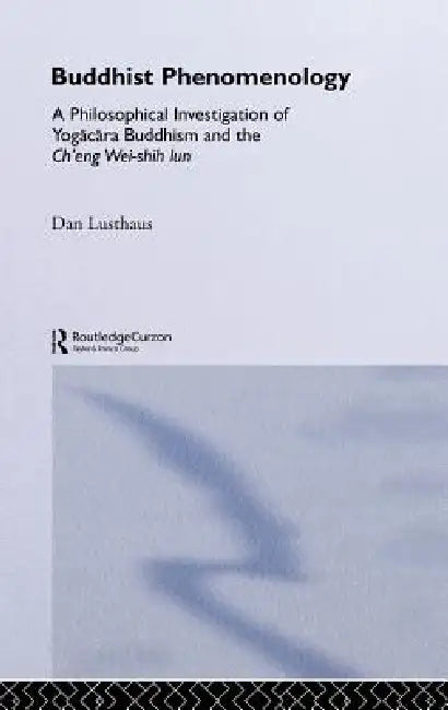 Buddhist Phenomenology (English, Dan Lusthaus)