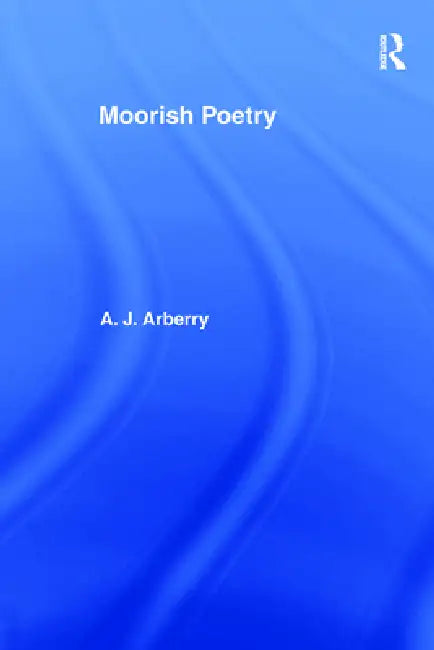 Moorish Poetry (English, A. J. Arberry | A. J. Arberry)