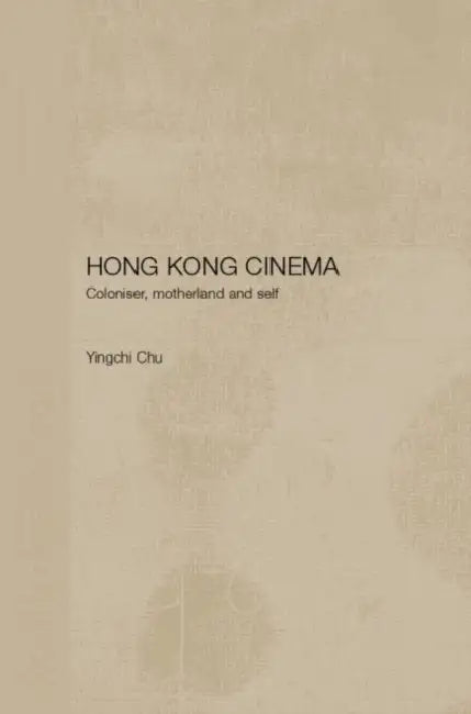 Hong Kong Cinema (English, Yingchi Chu)