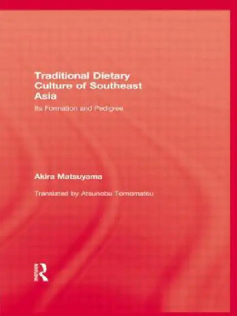 Traditional Dietary Culture Of Southeast Asia (English, Akira Matsuyama)