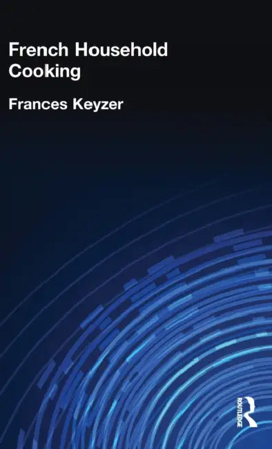 French Household Cookery (English, Frances Keyzer)