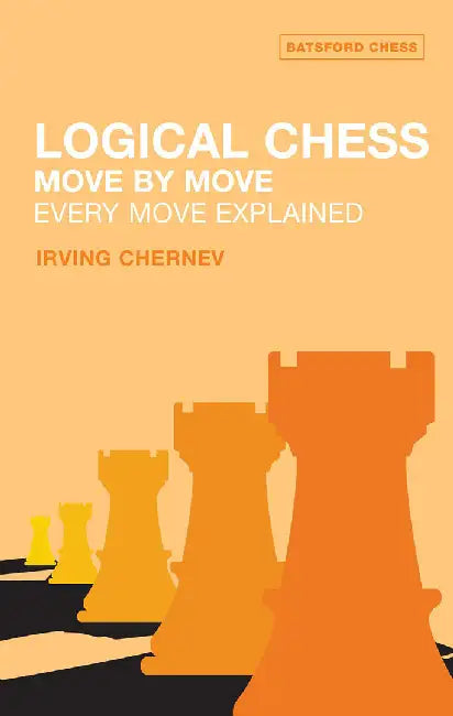 Logical Chess Move by Move (English, Irving Chernev)