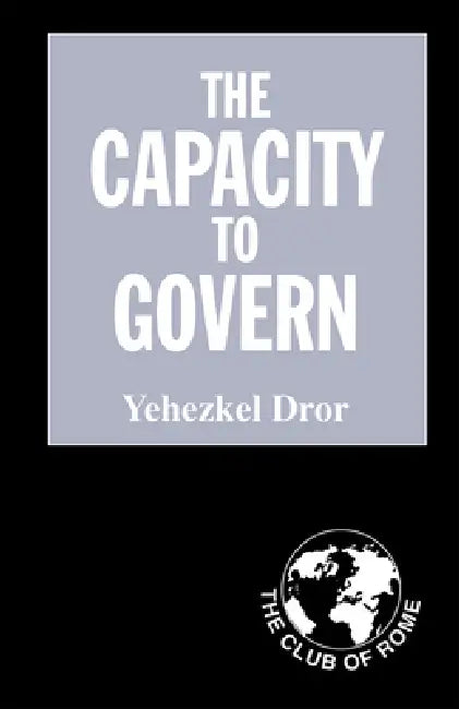 The Capacity to Govern (English, Yehezkel Dror)