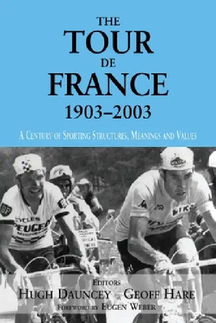 The Tour De France, 1903-2003 (English, Dauncey Hugh | Geoff Hare)