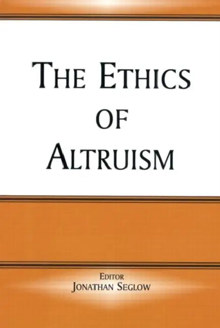 The Ethics of Altruism (English, Jonathan Seglow)