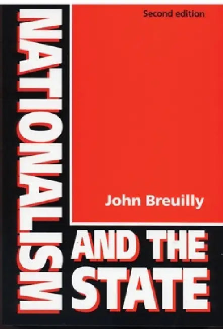 Nationalism and the State (Revised) (English, John Breuilly)