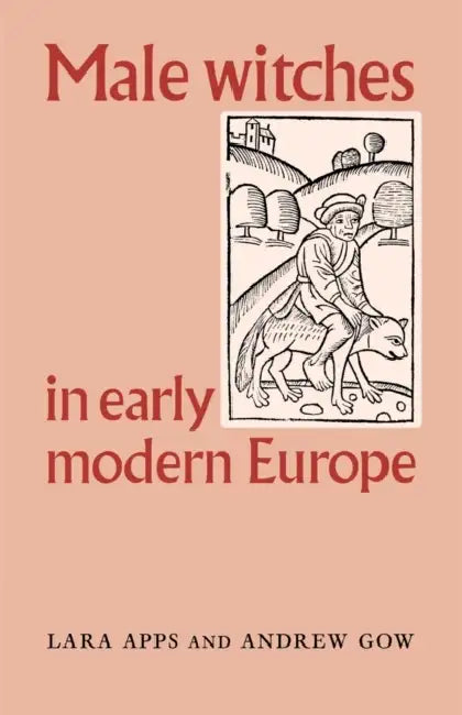 Male Witches in Early Modern Europe (English, Lara Apps | Andrew Gow)
