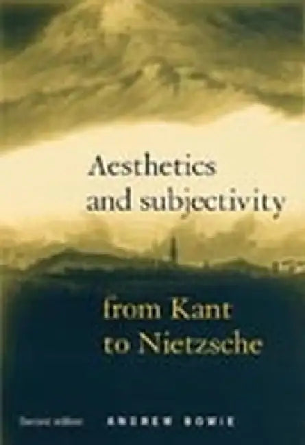 Aesthetics and Subjectivity (English, Andrew Bowie)