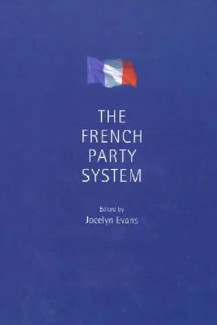 The French Party System (English, Jocelyn Evans)