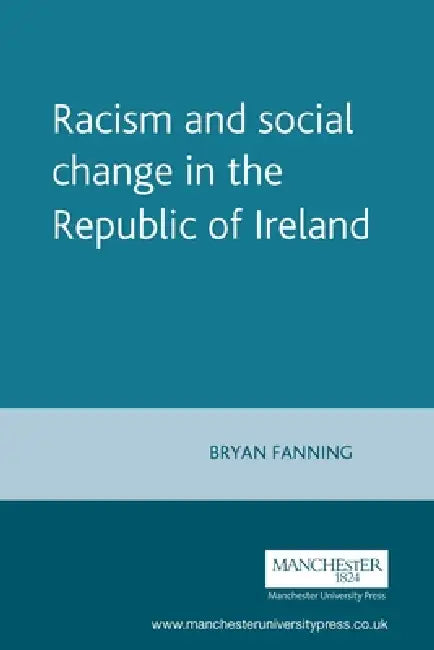 Racism and Social Change in the Republic of Ireland (English, Bryan Fanning)