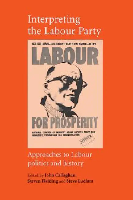 Interpreting the Labour Party (English, John Callaghan | Steven Fielding | Steve Ludlam)