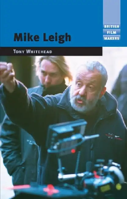 Mike Leigh (English, Tony Whitehead)