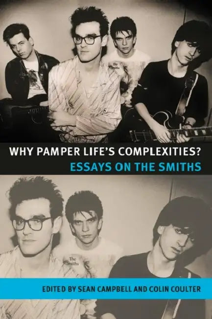Why pamper life's complexities? (English, Sean Campbell | Colin Coulter)