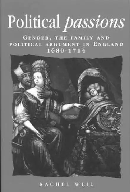 Political Passions (English, Rachel Weil)
