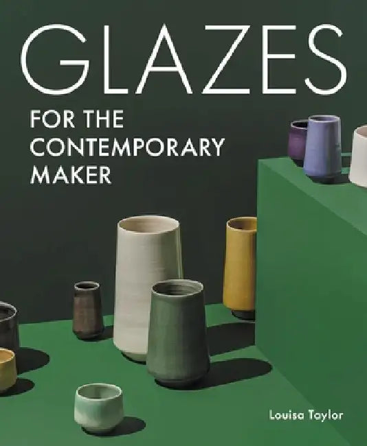 Glazes for the Contemporary Maker (English, Louisa Taylor)