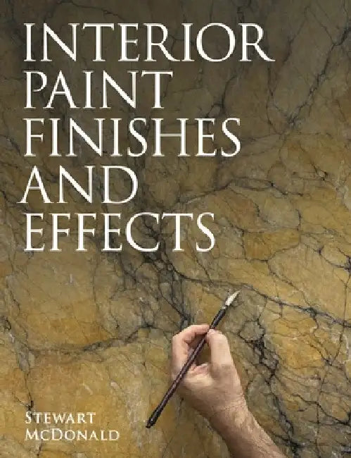 Interior Paint Finishes and Paint Effects (English, Stewart McDonald)