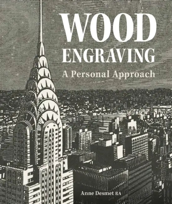 Wood Engraving - A Personal Approach (English, Anne Desmet)