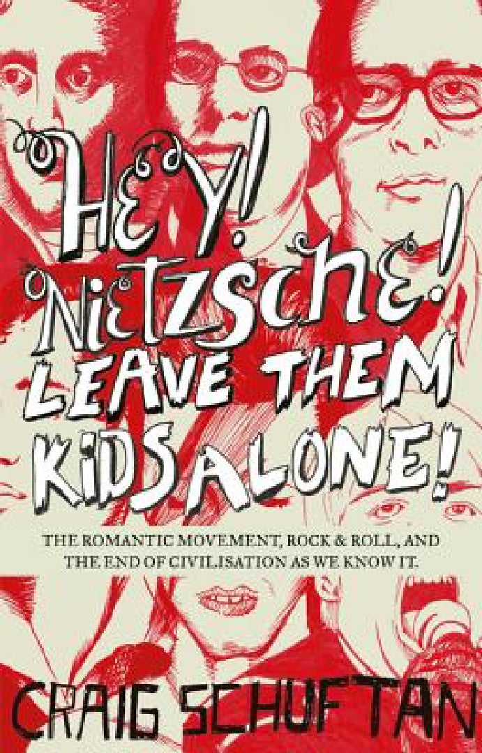 Hey, Nietzsche! Leave Them Kids Alone! (English, Craig Schuftan)