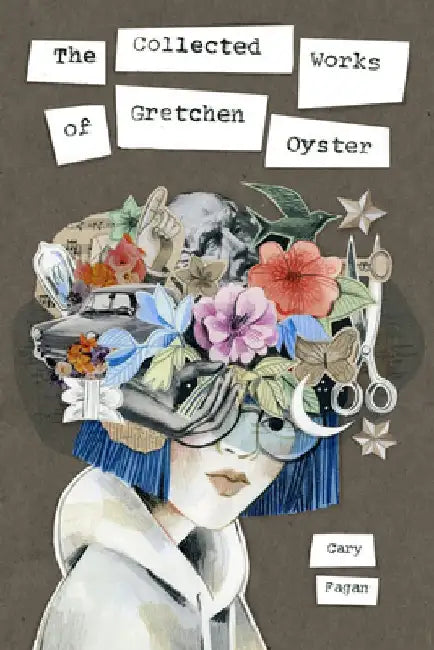 The Collected Works of Gretchen Oyster (English, Cary Fagan)