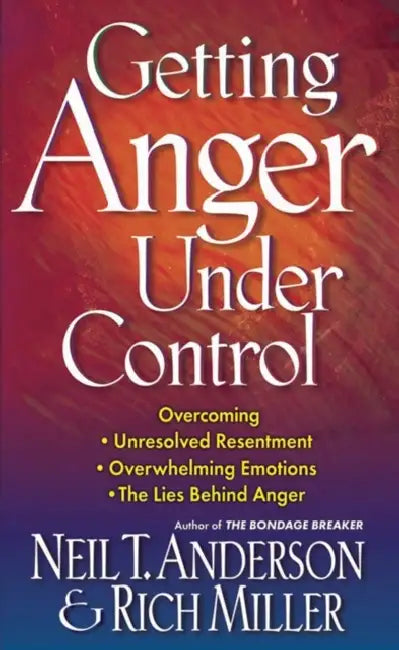 Getting Anger Under Control (English, Neil T. Anderson | Rich Miller)