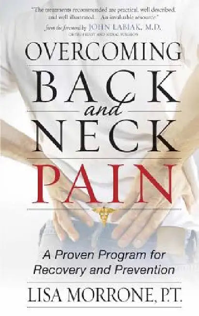 Overcoming Back and Neck Pain (English, Lisa Morrone | P. T. Morrone)