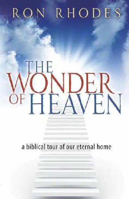 The Wonder of Heaven (English, Ron Rhodes)
