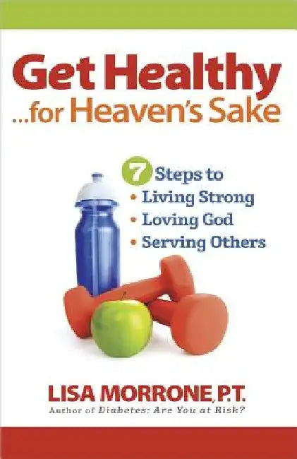 Get Healthy, for Heaven's Sake (English, Lisa Morrone)