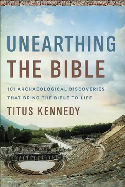 How Archaeology Confirms the Story of the Bible (English, Titus M. Kennedy)