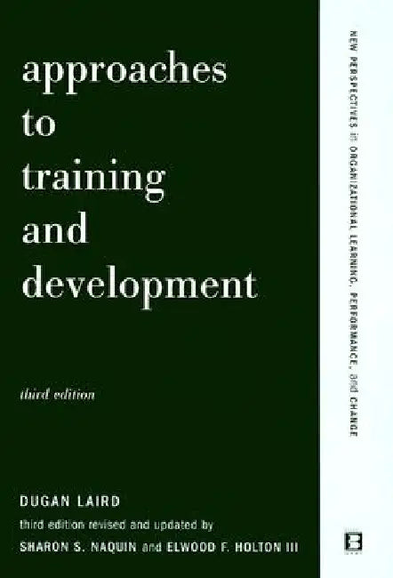 Approaches to Training and Development (English, Dugan Laird | Elwood F. Holton | Sharon S. Naquin)