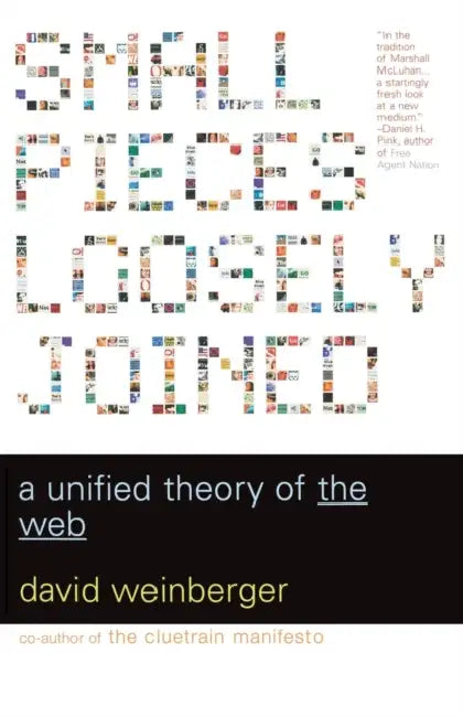 Small Pieces Loosely Joined (English, David Weinberger)