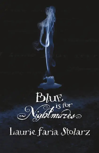Blue Is for Nightmares (English, Laurie Faria Stolarz)