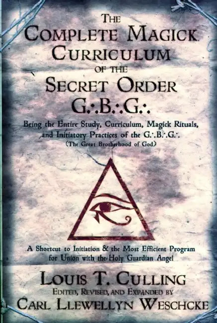 The Complete Magick Curriculum of the Secret Order G.B.G. (English, Louis T. Culling | Carl Llewellyn Weschcke)